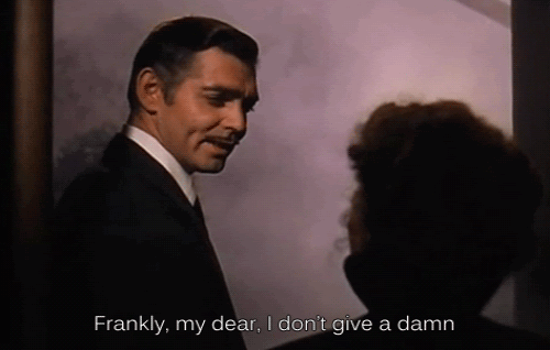 Frankly, My Dear, I Don't Give A Damn