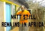 Matt Still Remains in Africa