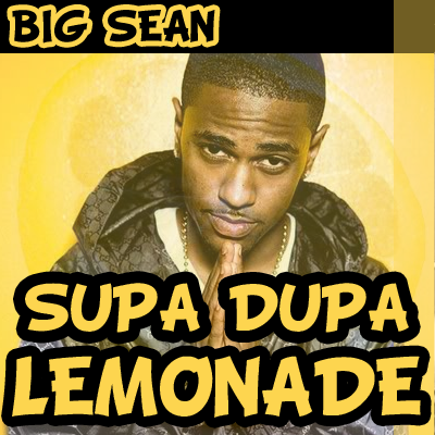 Big Sean - Supa Dupa Lemonade [CDQ] » 2DOPEBOYZ