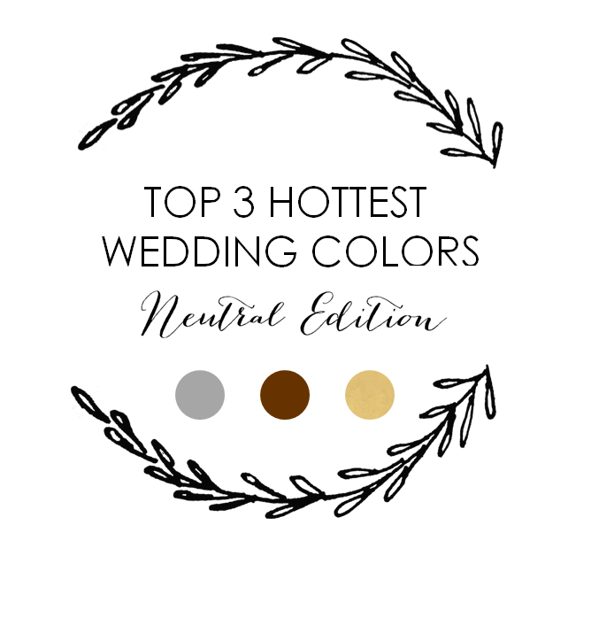 Top 3 Hottest Wedding Neutrals - to see more: http://www.theperfectpalette.com/2014/03/top-3-hottest-wedding-neutrals.html
